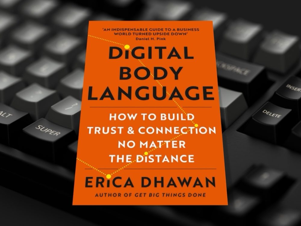 Erica Dhawan: Digital Body Language – How to Build Trust and Connection, No Matter the Distance